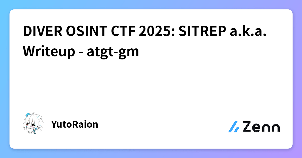 DIVER OSINT CTF 2025: SITREP a.k.a. Writeup - atgt-gm